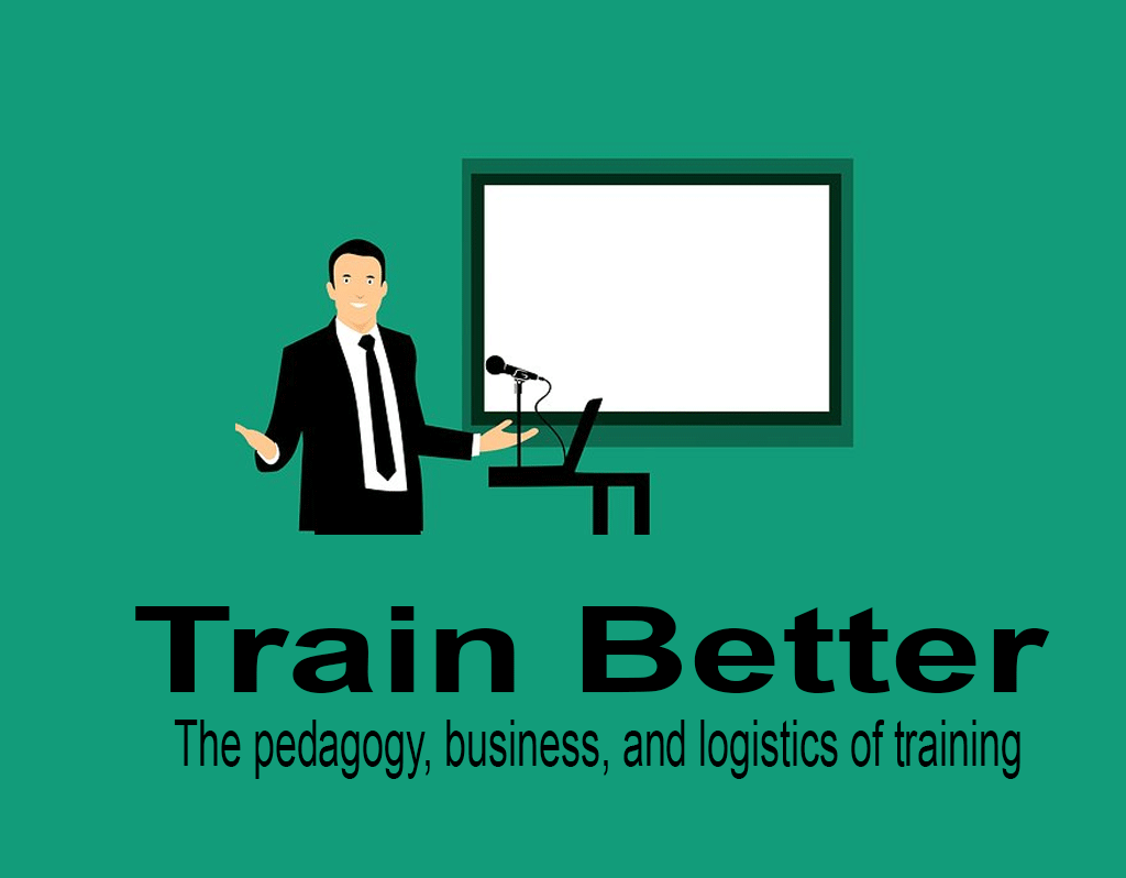 "Train Better" podcast logo: a cartoon presenter in a suit beside a blank whiteboard, mic and laptop, tagline "The pedagogy, business, and logistics of training"